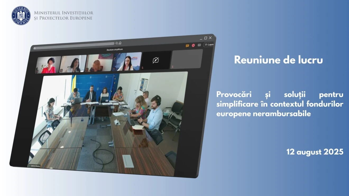 Reuniune de lucru MIPE - provocări și soluții pentru simplificarea accesului la fonduri europene nerambursabile